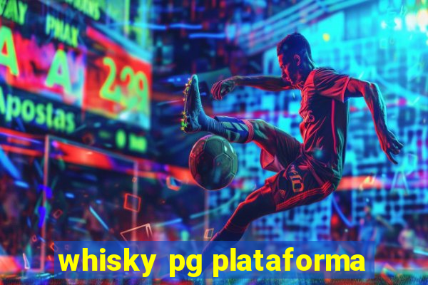 whisky pg plataforma